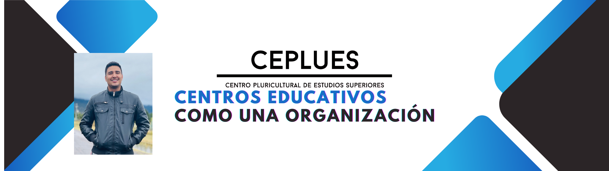 12VA GENERACIÓN CENTROS EDUCATIVOS COMO UNA ORGANIZACIÓN  DR. JESÚS ABISAID QUIÑONES DÍAZ